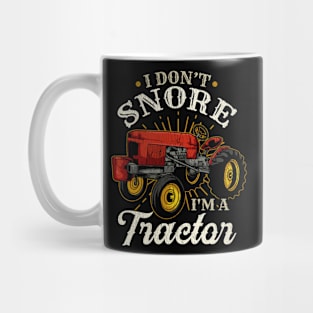 I Don't Snore Im A Tractor Mug